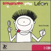 Giochiamo con L&eacute;on. I cibi