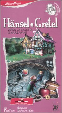 H&auml;nsel e Gretel verso la casetta di marzapane