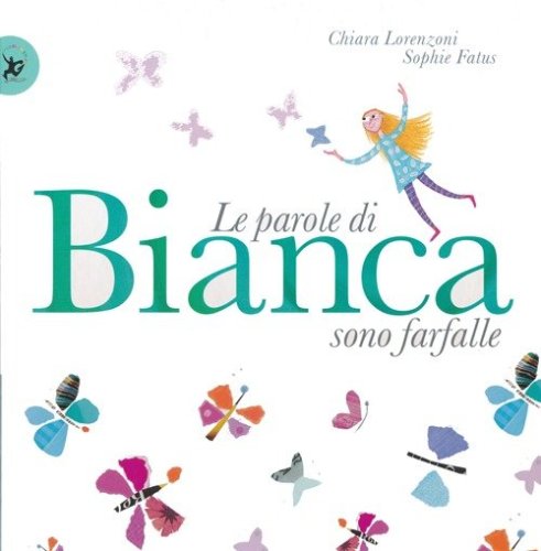 Le parole di Bianca sono farfalle