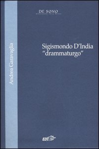 Sigismondo D'India &laquo;drammaturgo&raquo;