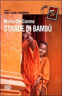 Strade di bamb&ugrave;. Viaggio in Cina, Laos, Birmania