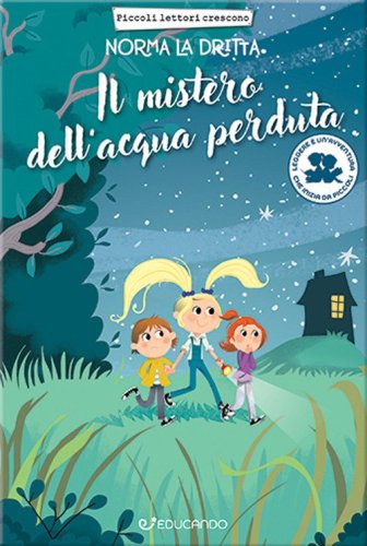 Il mistero dell'acqua perduta. Norma la dritta