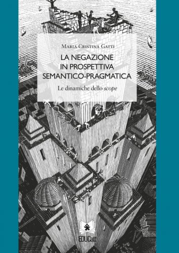 La negazione in prospettiva semantico-pragmatica. Le dinamiche dello Scope