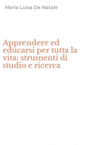 Apprendere ed educarsi per tutta la vita: strumenti di studio e ricerca