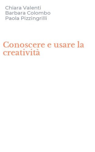 Conoscere e usare la creativit&agrave;