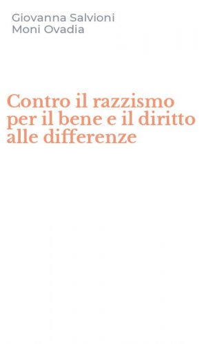 Contro il razzismo per il bene e il diritto alle differenze