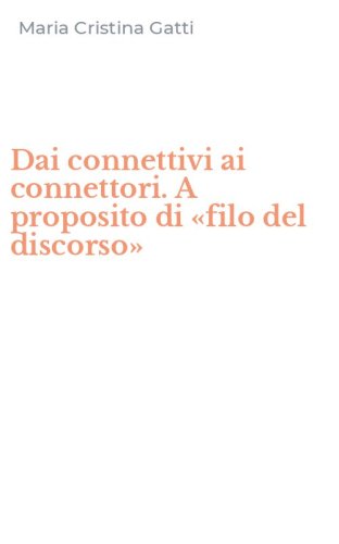 Dai connettivi ai connettori. A proposito di &laquo;filo del discorso&raquo;