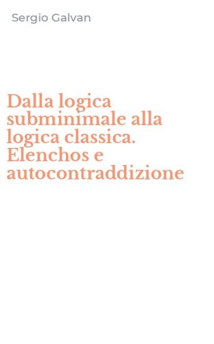 Dalla logica subminimale alla logica classica. Elenchos e autocontraddizione