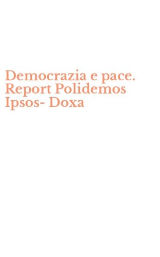 Democrazia e pace. Report Polidemos Ipsos-Doxa