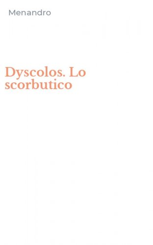 Dyscolos. Lo scorbutico