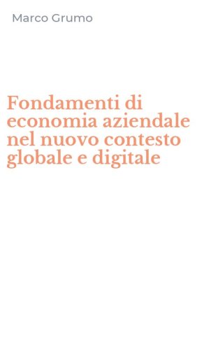 Fondamenti di economia aziendale nel nuovo contesto globale e digitale