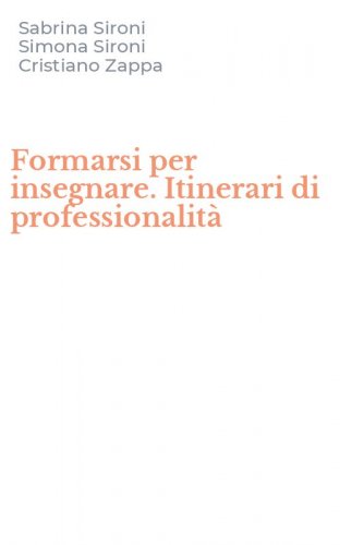 Formarsi per insegnare. Itinerari di professionalit&agrave;