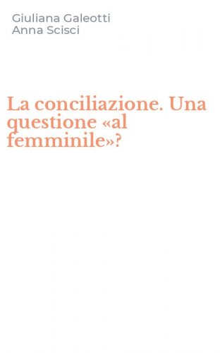 La conciliazione. Una questione &laquo;al femminile&raquo;?