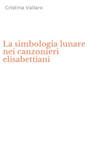 La simbologia lunare nei canzonieri elisabettiani