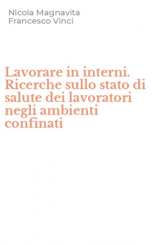 Lavorare in interni. Ricerche sullo stato di salute dei lavoratori negli ambienti confinati