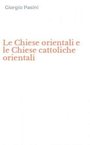 Le Chiese orientali e le Chiese cattoliche orientali
