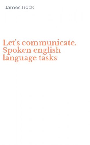 Let's communicate. Spoken english language tasks