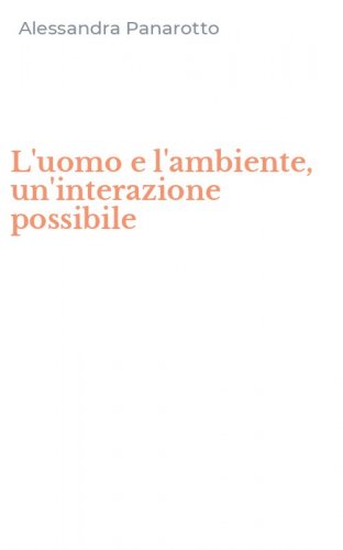 L'uomo e l'ambiente, un'interazione possibile