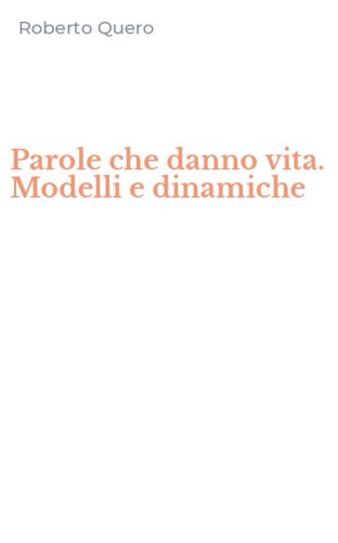 Parole che danno vita. Modelli e dinamiche