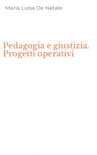 Pedagogia e giustizia. Progetti operativi