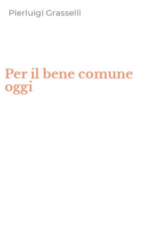 Per il bene comune oggi