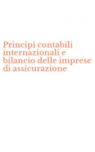 Principi contabili internazionali e bilancio delle imprese di assicurazione