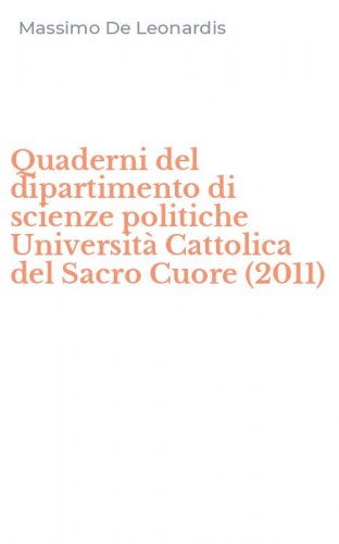 Quaderni del dipartimento di scienze politiche Universit&agrave; Cattolica del Sacro Cuore (2011)