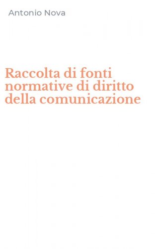 Raccolta di fonti normative di diritto della comunicazione