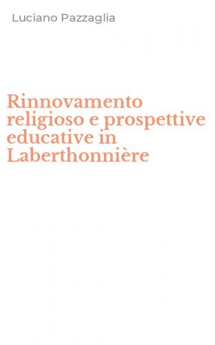 Rinnovamento religioso e prospettive educative in Laberthonni&egrave;re
