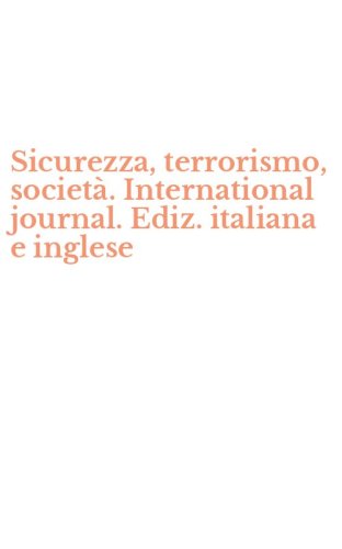 Sicurezza, terrorismo, societ&agrave;. International journal. Ediz. italiana e inglese