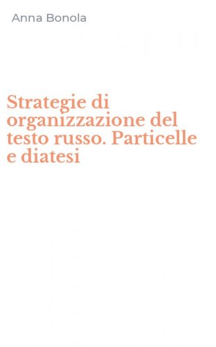 Strategie di organizzazione del testo russo. Particelle e diatesi