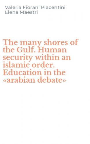The many shores of the Gulf. Human security within an islamic order. Education in the &laquo;arabian debate&raquo;