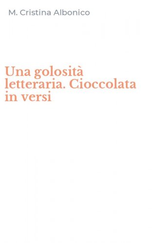 Una golosit&agrave; letteraria. Cioccolata in versi