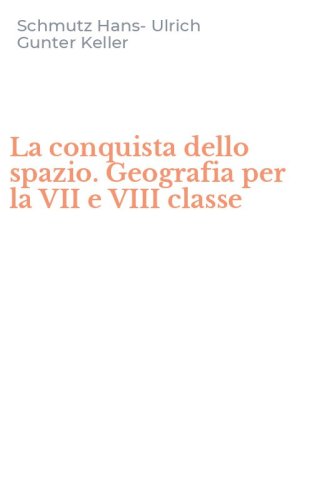 La conquista dello spazio. Geografia per la VII e VIII classe