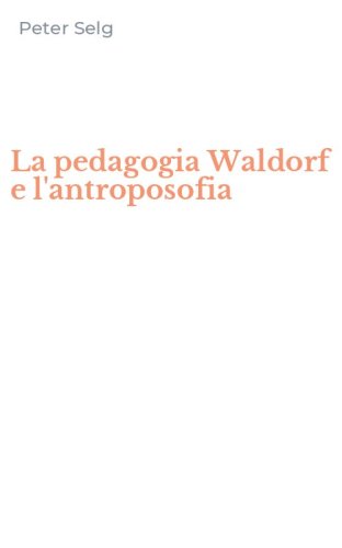 La pedagogia Waldorf e l'antroposofia