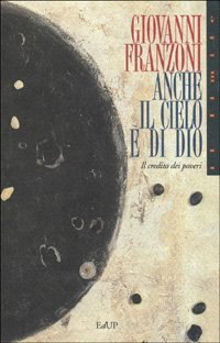 Anche il cielo &egrave; di Dio. Il credito dei poveri