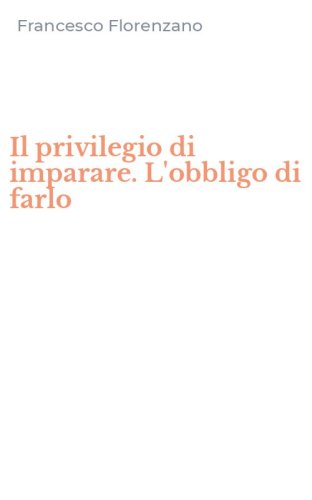 Il privilegio di imparare. L'obbligo di farlo