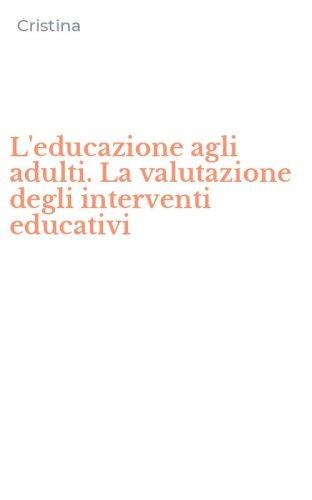 L'educazione agli adulti. La valutazione degli interventi educativi