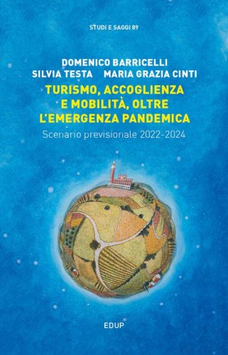 Turismo, accoglienza e mobilit&agrave;, oltre l'emergenza pandemica. Scenario previsionale 2022-2024