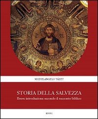 Storia della Salvezza. Breve introduzione secondo il racconto biblico - BREVE INTRODUZIONE SECONDO IL RACCONTO BIBLICO