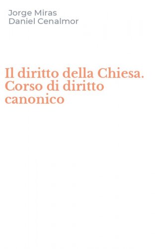 Il diritto della Chiesa. Corso di diritto canonico