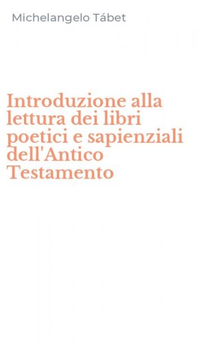 Introduzione alla lettura dei libri poetici e sapienziali dell'Antico Testamento