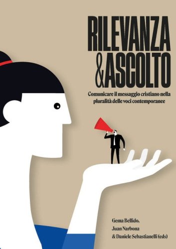 Rilevanza e ascolto. Comunicare il messaggio cristiano nella pluralit&agrave; delle voci contemporanee