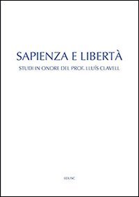 Sapienza e libert&agrave;. Studi in onore del prof. Llu&iacute;s Clavell