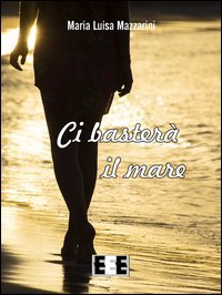 Ci baster&agrave; il mare
