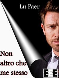 Non altro che me stesso