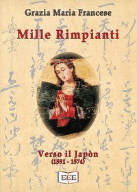 Mille rimpianti. Verso il Jap&ograve;n (1551-1574)
