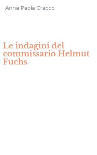 Le indagini del commissario Helmut Fuchs