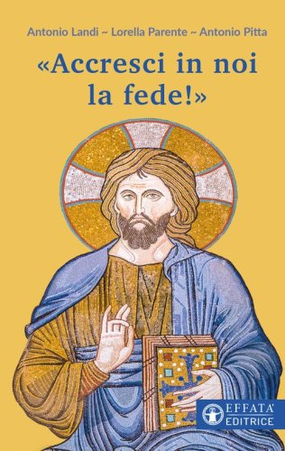 &laquo;Accresci in noi la fede!&raquo;