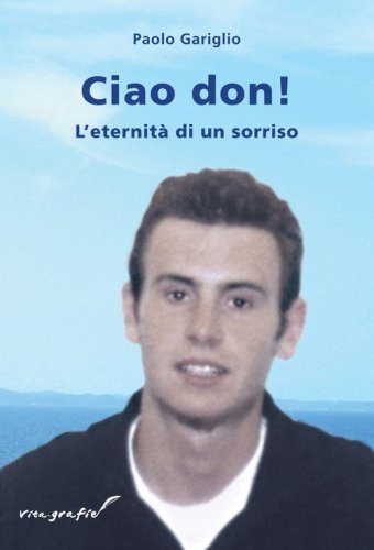 Ciao don! L'eternit&agrave; di un sorriso
